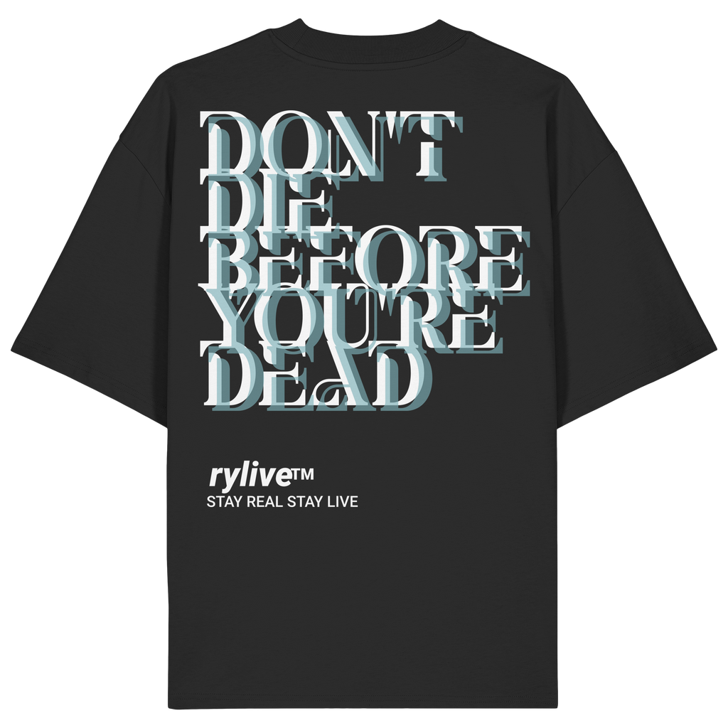 rylive Unisex Oversized T-Shirt // Dont Die